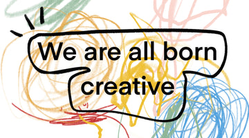 We Are All Born Creative