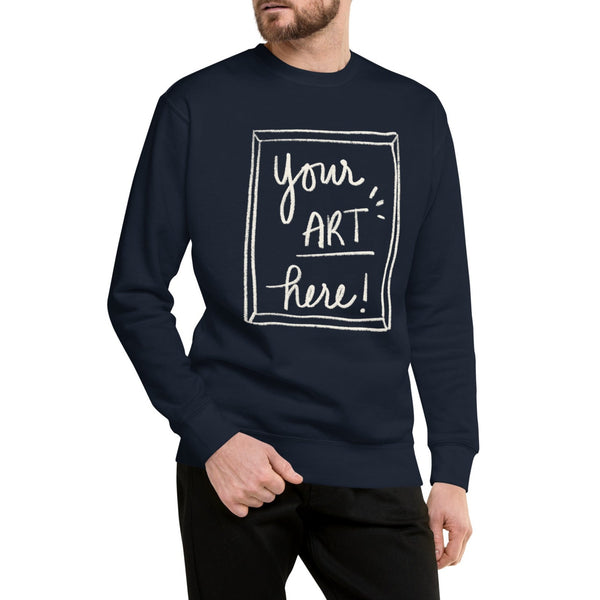 Create Your Own Premium Sweatshirt (Unisex)